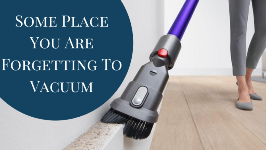 10 Place You Are Forgetting To Vacuum