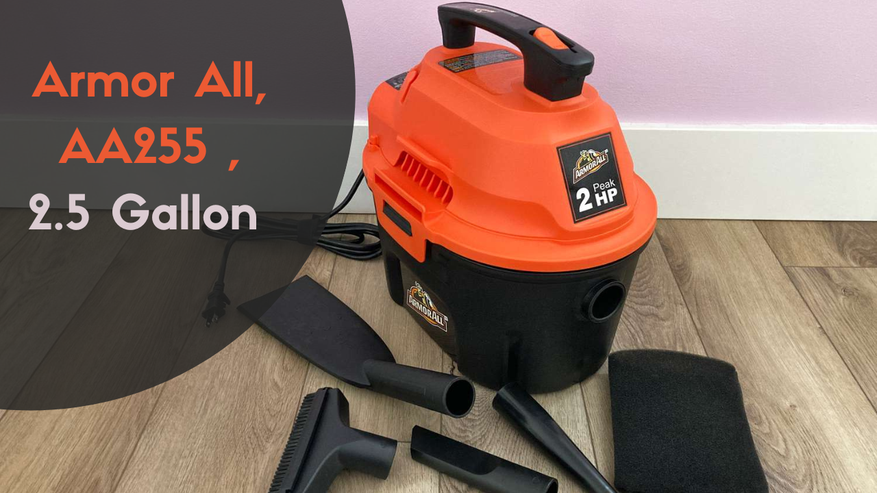 Armor All, AA255 , 2.5 Gallon Wet-dry Vac Review – All you Need to Know